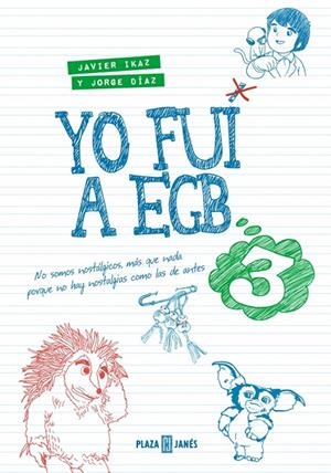 YO FUI A EGB 3 (EDICIÓN 10º ANIVERSARIO) | 9788401036323 | DÍAZ, JORGE/IKAZ, JAVIER | Llibreria Online de Tremp