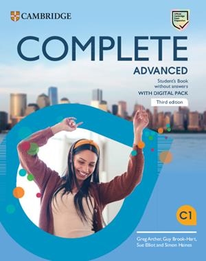 COMPLETE ADVANCED THIRD EDITION. STUDENT'S BOOK WITHOUT ANSWERS WITH DIGITAL PAC | 9781009162333 | ARCHER,GREG/BROOK-HART,GUY/ELLIOT,SUE/HAINES,SIMON | Llibreria Online de Tremp