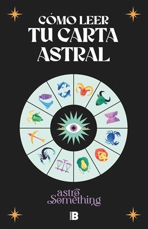CÓMO LEER TU CARTA ASTRAL | 9788466679404 | ASTROSOMETHING | Llibreria Online de Tremp
