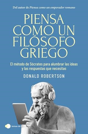 PIENSA COMO UN FILÓSOFO GRIEGO | 9788410293335 | ROBERTSON, DONALD | Llibreria Online de Tremp