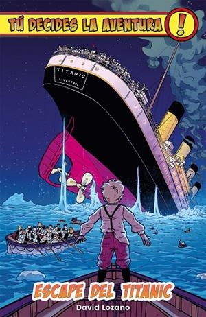 TÚ DECIDES LA AVENTURA:ESCAPE DEL TITANIC | 9788410163799 | LOZANO, DAVID | Llibreria Online de Tremp