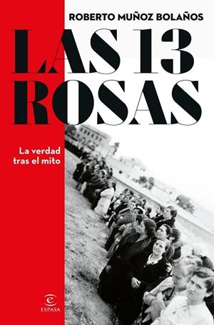 LAS 13 ROSAS. LA VERDAD TRAS EL MITO | 9788467066869 | MUÑOZ BOLAÑOS, ROBERTO | Llibreria Online de Tremp