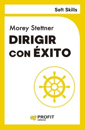 DIRIGIR CON ÉXITO | 9788410235700 | STETTNER, MOREY | Llibreria Online de Tremp