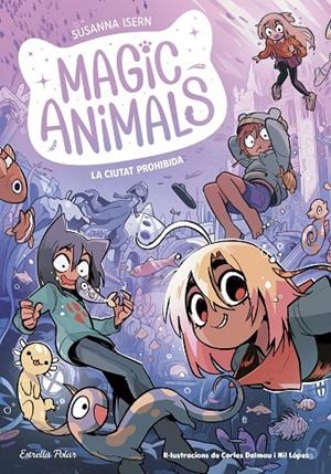 MAGIC ANIMALS 9. LA CIUTAT PROHIBIDA | 9791387519254 | ISERN, SUSANNA | Llibreria Online de Tremp