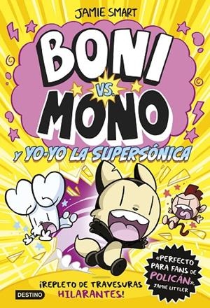 BONI VS MONO 4. BONI VS. MONO Y YO-YO, LA SUPERSÓNICA | 9788408297376 | SMART, JAMIE | Llibreria Online de Tremp