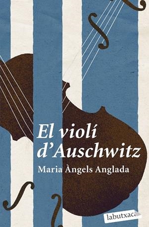 EL VIOLÍ D'AUSCHWITZ | 9788419107114 | ANGLADA ABADAL, MARIA ÀNGELS | Llibreria Online de Tremp