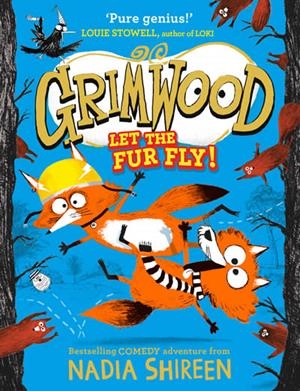 GRIMWOOD: LET THE FUR FLY! | 9781471199349 | SHIREEN, NADIA