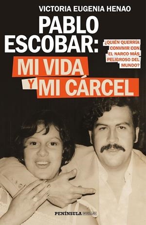 PABLO ESCOBAR: MI VIDA Y MI CÁRCEL | 9788499427638 | HENAO, VICTORIA EUGENIA | Llibreria Online de Tremp