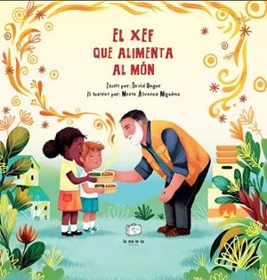 EL XEF QUE ALIMENTA AL MÓN | 9788418232534 | UNGER, DAVID | Llibreria Online de Tremp