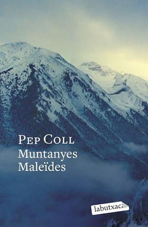 MUNTANYES MALEÏDES | 9788419971746 | COLL, PEP | Llibreria Online de Tremp