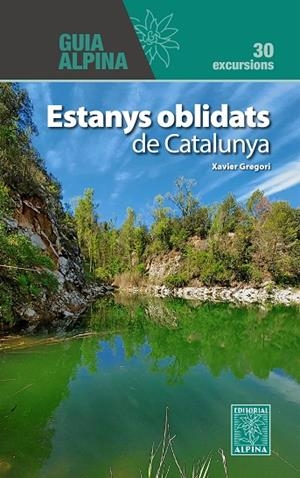 ESTANYS OBLIDATS DE CATALUNYA | 9788470111525 | GREGORI PONS, XAVIER | Llibreria Online de Tremp