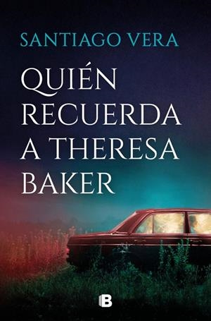 QUIÉN RECUERDA A THERESA BAKER (TRILOGÍA AMERICANA 3) | 9788466681056 | VERA, SANTIAGO | Llibreria Online de Tremp