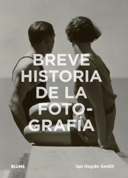 BREVE HISTORIA DE LA FOTOGRAFÍA | 9788417254407 | HAYDN SMITH, IAN | Llibreria Online de Tremp