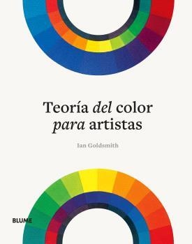 TEORÍA DEL COLOR PARA ARTISTAS | 9788410048997 | GOLDSMITH, IAN | Llibreria Online de Tremp