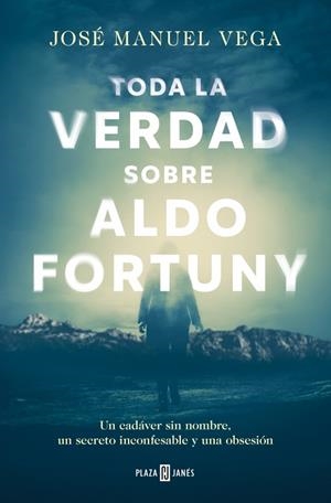 TODA LA VERDAD SOBRE ALDO FORTUNY | 9788401035661 | VEGA, JOSÉ MANUEL | Llibreria Online de Tremp