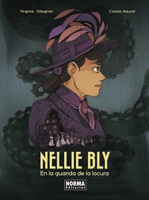 NELLIE BLY. EN LA GUARIDA DE LA LOCURA | 9788467973952 | OLLAGNIER, VIRGINIE/MAUREL, CAROLE | Llibreria Online de Tremp