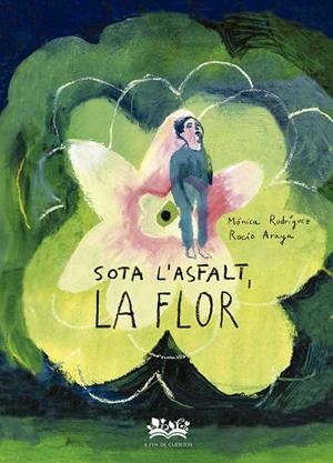 LA FLOR SOTA L'ASFALT | 9788419684332 | RODRÍGUEZ SUÁREZ, MÓNICA | Llibreria Online de Tremp