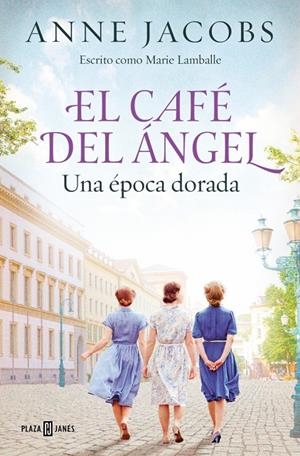 EL CAFÉ DEL ÁNGEL. UNA ÉPOCA DORADA (CAFÉ DEL ÁNGEL 5) | 9788401036101 | JACOBS, ANNE | Llibreria Online de Tremp