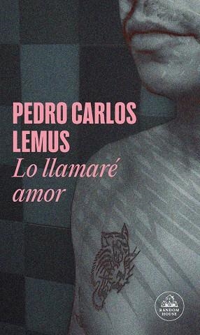 LO LLAMARÉ AMOR (MAPA DE LAS LENGUAS) | 9788439744689 | LEMUS, PEDRO CARLOS | Llibreria Online de Tremp