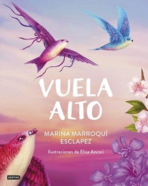 VUELA ALTO | 9788408299424 | MARROQUÍ ESCLÁPEZ, MARINA/ANCORI, ELISA | Llibreria Online de Tremp