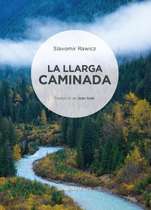 LA LLARGA CAMINADA | 9788418696473 | RAWICZ, SLAVOMIR