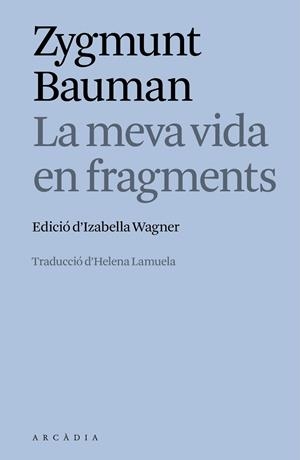 LA MEVA VIDA EN FRAGMENTS | 9788412876635 | ZYGMUNT BAUMAN | Llibreria Online de Tremp