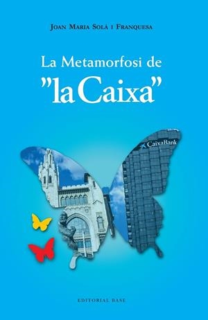 LA METAMORFOSI DE LA CAIXA (1902-2022) | 9788410131675 | SOLÀ FRANQUESA, JOAN MARIA | Llibreria Online de Tremp