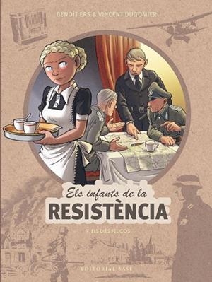 ELS INFANTS DE LA RESISTÈNCIA 9. ELS DIES FELIÇOS | 9788410131736 | ERS, BENOÎT/DUGOMIER, VINCENT | Llibreria Online de Tremp