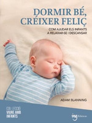 DORMIR BÉ, CRÉIXER FELIÇ | 9788412950090 | BLANNING, ADAM