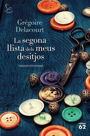 LA SEGONA LLISTA DELS MEUS DESITJOS | 9788429782431 | DELACOURT, GRÉGOIRE | Llibreria Online de Tremp