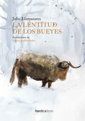 LA LENTITUD DE LOS BUEYES | 9791387563073 | LLAMAZARES, JULIO | Llibreria Online de Tremp