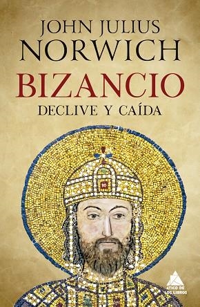 BIZANCIO: DECLIVE Y CAÍDA | 9788417743642 | NORWICH, JOHN JULIUS | Llibreria Online de Tremp