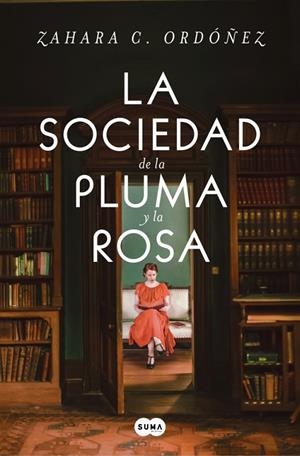 LA SOCIEDAD DE LA PLUMA Y LA ROSA | 9788491299875 | C. ORDÓÑEZ, ZAHARA | Llibreria Online de Tremp