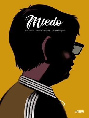 MIEDO | 9788410332348 | MUÑOZ, DAVID/TRASHORRAS, ANTONIO/RODRÍGUEZ, JAVIER | Llibreria Online de Tremp