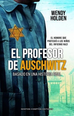 EL PROFESOR DE AUSCHWITZ. BASADO EN UNA HISTORIA REAL. FREDY HIRSCH: EL JUDÍO QU | 9788410359888 | HOLDEN, WENDY | Llibreria Online de Tremp