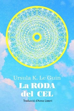 LA RODA DEL CEL | 9788412838565 | K LE GUIN, URSULA | Llibreria Online de Tremp