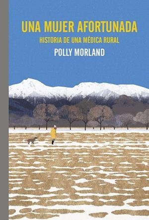 UNA MUJER AFORTUNADA. HISTORIA DE UNA MÉDICA RURAL | 9788419158772 | MORLAND, POLLY | Llibreria Online de Tremp