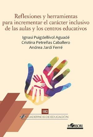 REFLEXIONES Y HERRAMIENTAS PARA INCREMENTAR EL CARÁCTER INCLUSIVO DE LAS AULAS Y | 9788417994952 | PUIGDELLÍVOL AGUADÉ, IGNASI/PETREÑAS CABALLERO, CRISTINA/JARDÍ FERRÉ, ANDREA