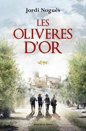 LES OLIVERES D'OR | 9788419756480 | NOGUÉS, JORDI | Llibreria Online de Tremp