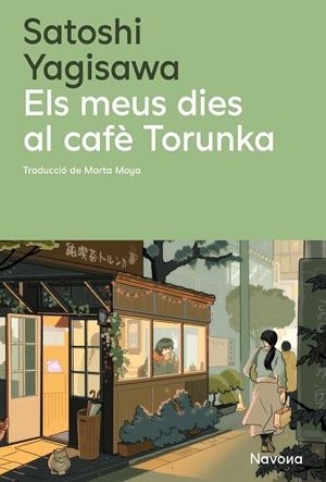 ELS MEUS DIES AL CAFÈ TORUNKA | 9788410180352 | YAGISAWA, SATOSHI | Llibreria Online de Tremp