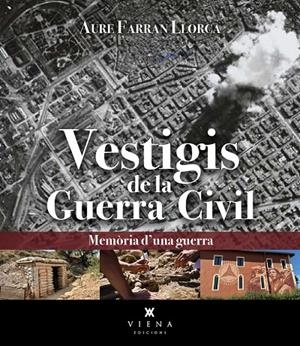 VESTIGIS DE LA GUERRA CIVIL | 9788419474742 | FARRAN LLORCA, AURE | Llibreria Online de Tremp