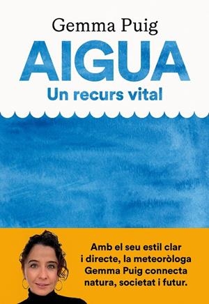 AIGUA, UN RECURS VITAL | 9788411731379 | PUIG FELIU, GEMMA | Llibreria Online de Tremp