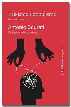 FEIXISME I POPULISME. MUSSOLINI AVUI | 9791387680022 | SCURATI, ANTONIO | Llibreria Online de Tremp