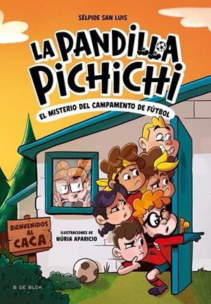 LA PANDILLA PICHICHI 2 - EL MISTERIO DEL CAMPAMENTO DE FÚTBOL | 9788419910189 | SAN LUIS, SÉLPIDE | Llibreria Online de Tremp