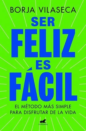 SER FELIZ ES FÁCIL | 9788419820457 | VILASECA, BORJA | Llibreria Online de Tremp