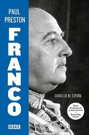 FRANCO (EDICIÓN 50 ANIVERSARIO DE LA MUERTE DE FRANCO CON NUEVO PRÓLOGO DEL AUTO | 9788410433205 | PRESTON, PAUL | Llibreria Online de Tremp