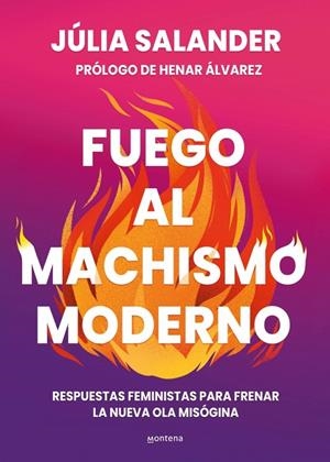 FUEGO AL MACHISMO MODERNO | 9788410298736 | SALANDER, JÚLIA | Llibreria Online de Tremp
