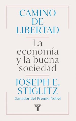 CAMINO DE LIBERTAD | 9788430627165 | STIGLITZ, JOSEPH E. | Llibreria Online de Tremp