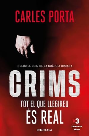 CRIMS 1 - TOT EL QUE LLEGIREU ÉS REAL | 9788418196348 | PORTA, CARLES | Llibreria Online de Tremp