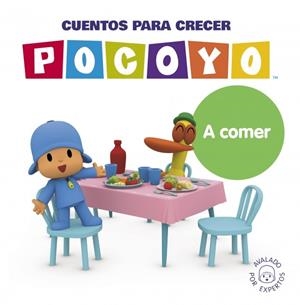 POCOYÓ. UN CUENTO - CUENTOS PARA CRECER: A COMER | 9788448866396 | ANIMAJ | Llibreria Online de Tremp